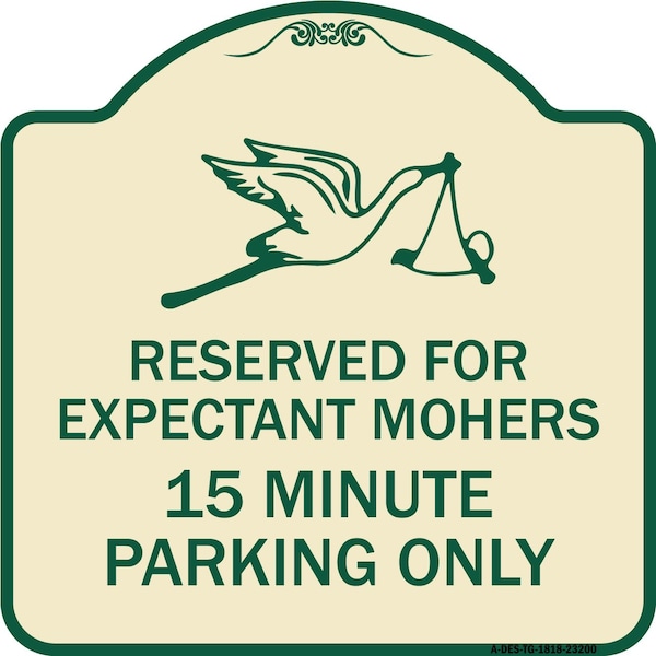 Reserved for Expectant Mothers 15 Minute Parking Heavy-Gauge Alum Sign, 18" L, 18" H, TG-1818-23200